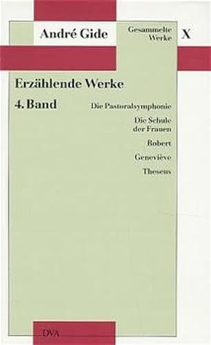 Gesammelte Werke, 12 Bde., Bd.10, Erzählende Werke: Die Pastoralsymphonie, Die Schule der Frauen, Robert, Geneviève, Theseus